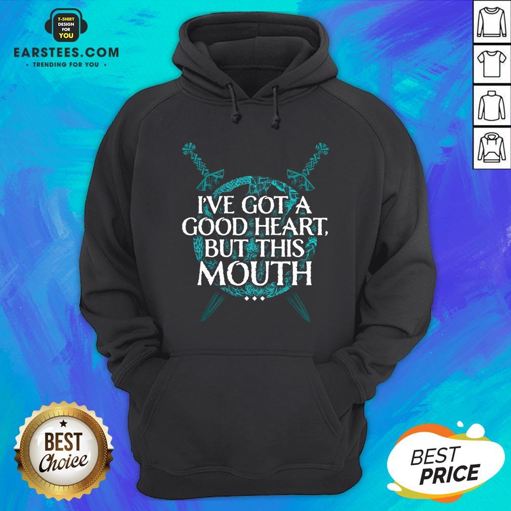 I’ve Got A Good Heart But This Mouth Sword Shirt - Image 2