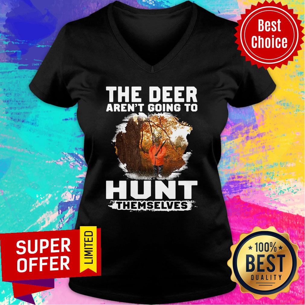 Premium The Deer Aren't Going To Hunt Themselves Shirt - Image 3