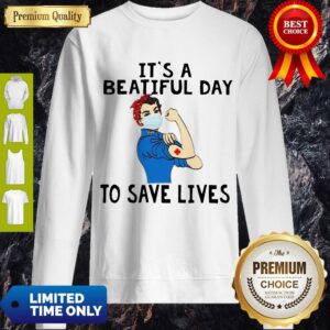 Alternative view of Beautiful Strong Nurse It’s A Beautiful Day To Save Lives Shirt