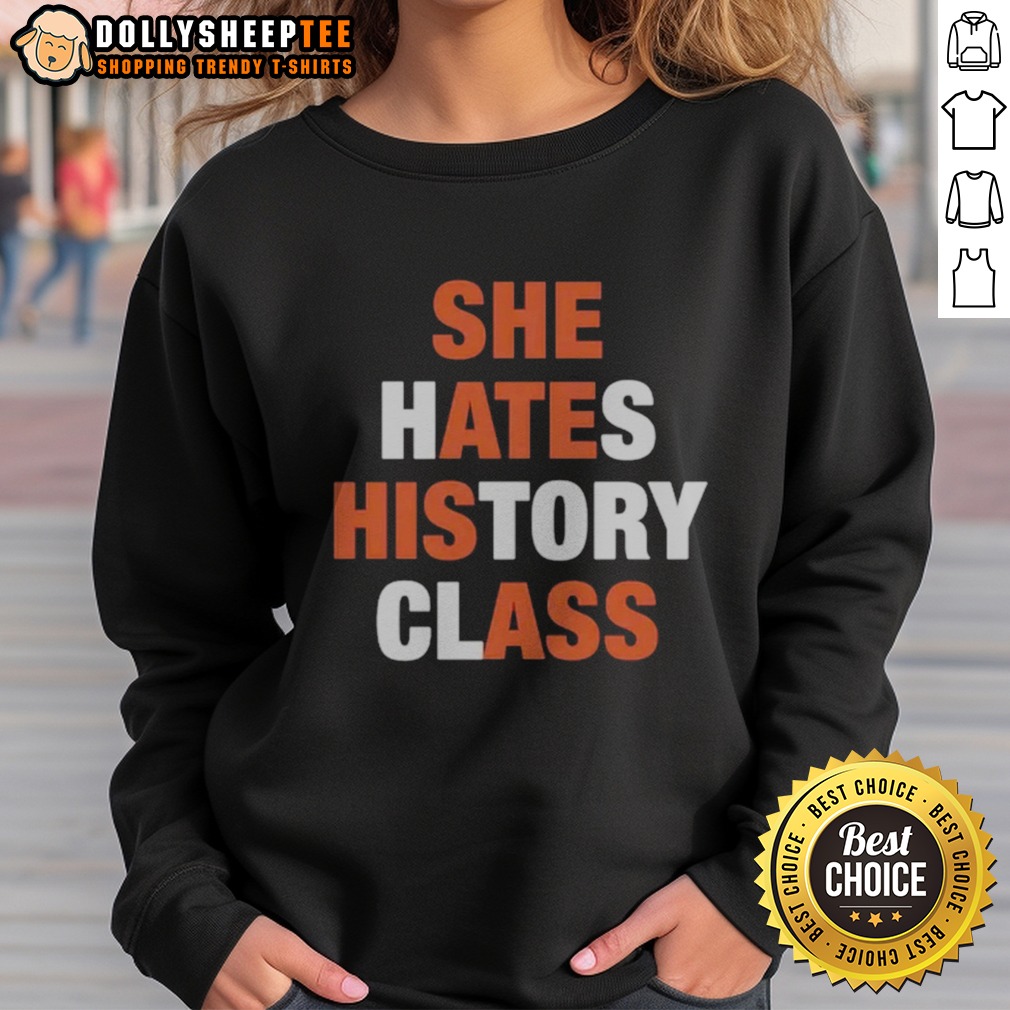Pretty She Hates History Class She Ate His Ass Shirt - Image 4