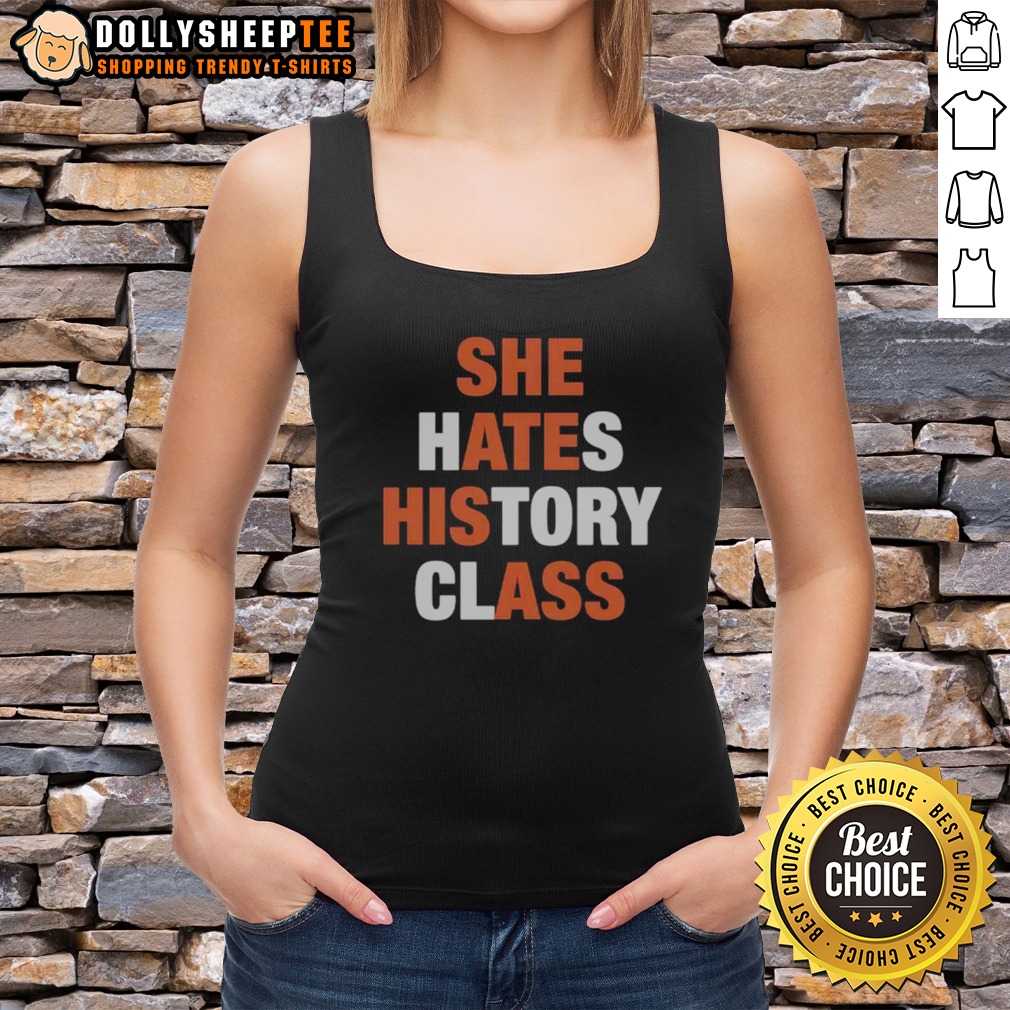 Pretty She Hates History Class She Ate His Ass Shirt - Image 5