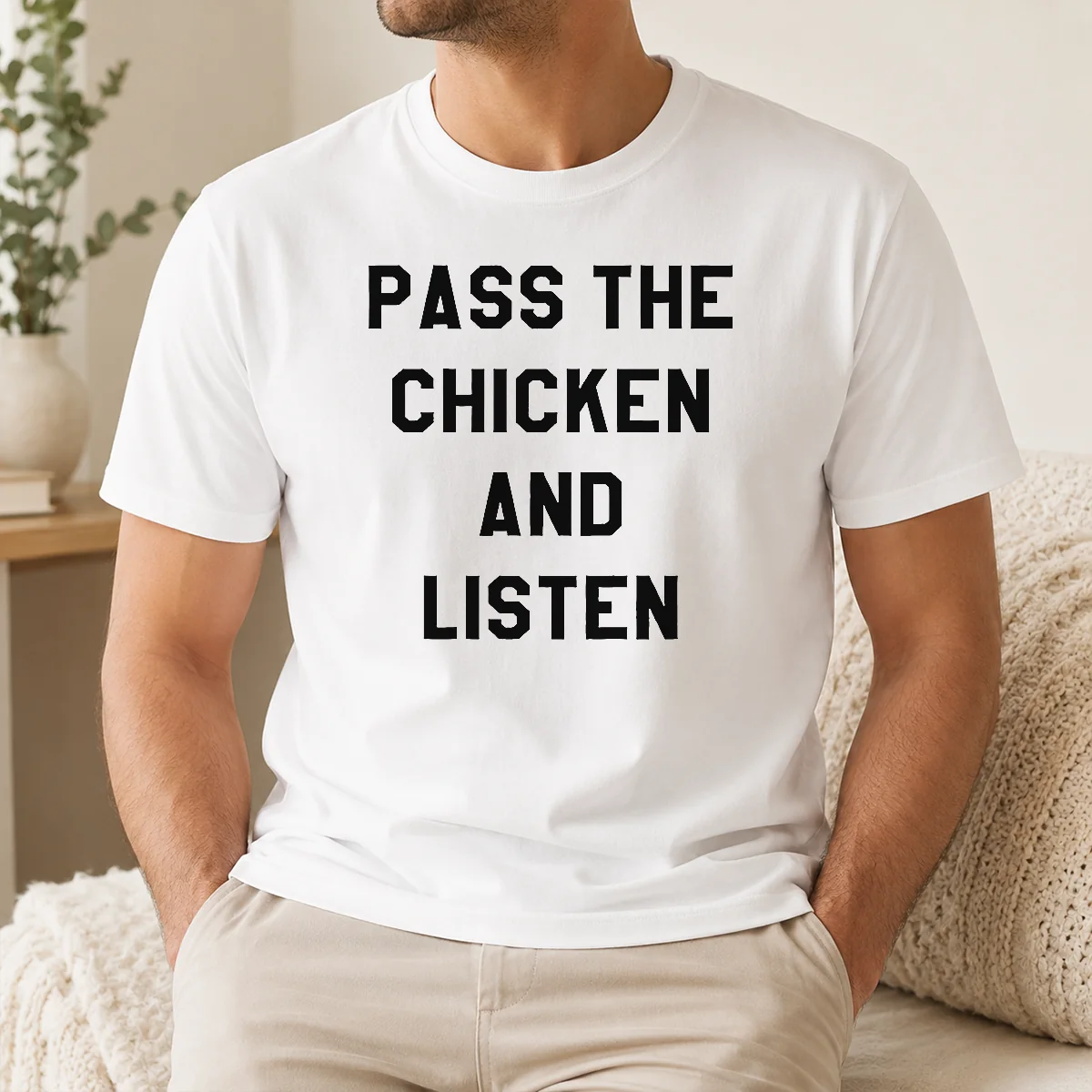 Hot Nice Pass The Chicken And Listen Foodie Shirt