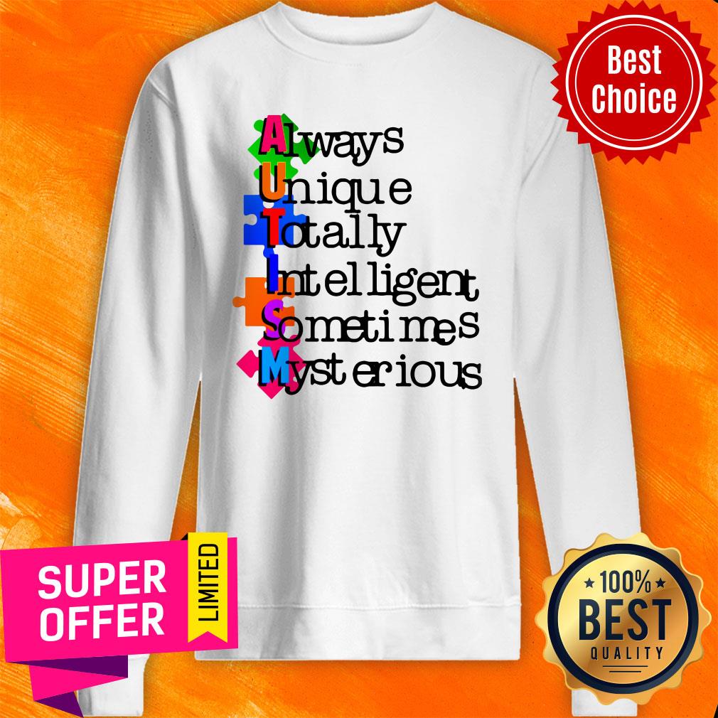 Awesome AUTISM Always Unique Totally Intelligent Sometimes My Stetious Shirt - Image 5