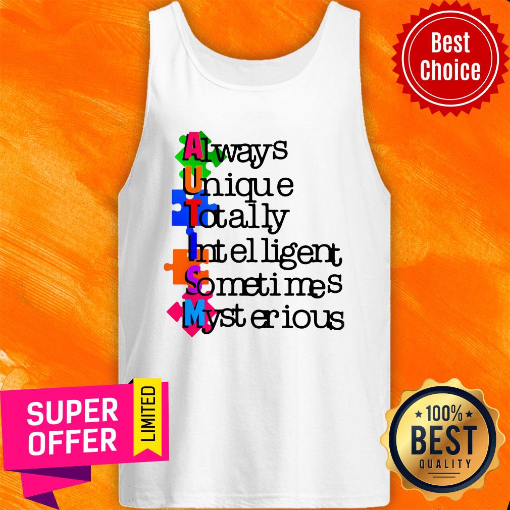 Awesome AUTISM Always Unique Totally Intelligent Sometimes My Stetious Shirt - Image 4