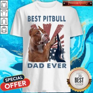 Best Pitbull Dad Ever American Flag Independence Day Shirt