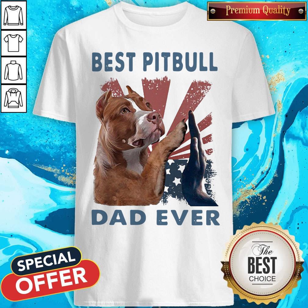 Best Pitbull Dad Ever American Flag Independence Day Shirt