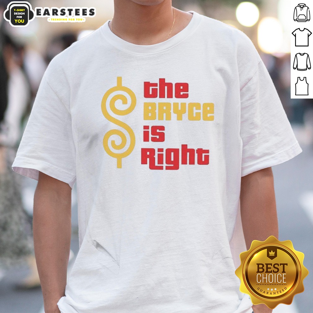 Awesome The Bryce Is Right Shirt