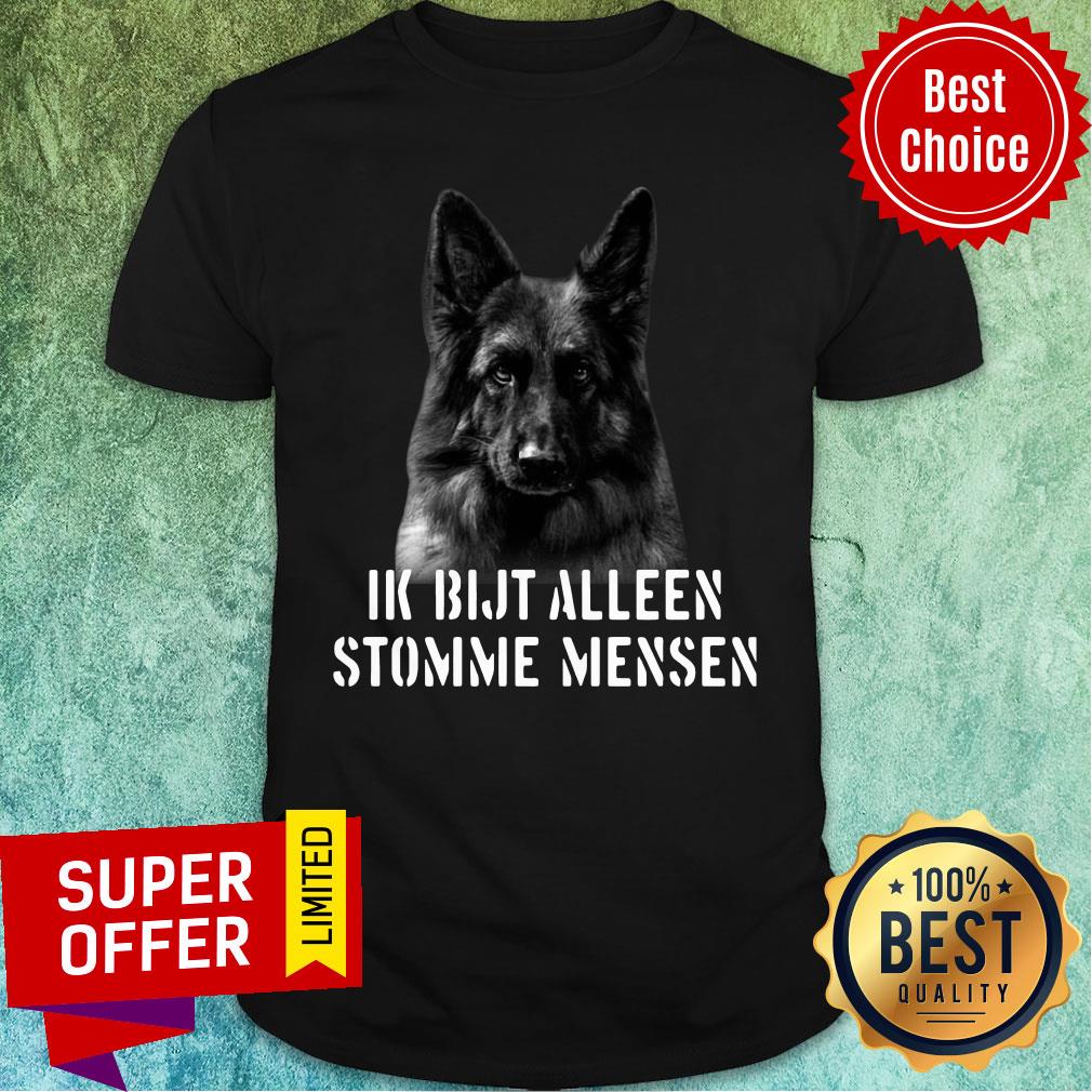 Duitse Herder Ik Bijt Alleen Stomme Mensen Shirt