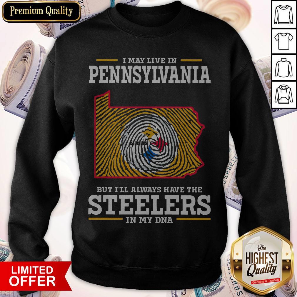 I May Live In Pennsylvania But I’ll Always Have The Steelers In My DNA Shirt - Image 3