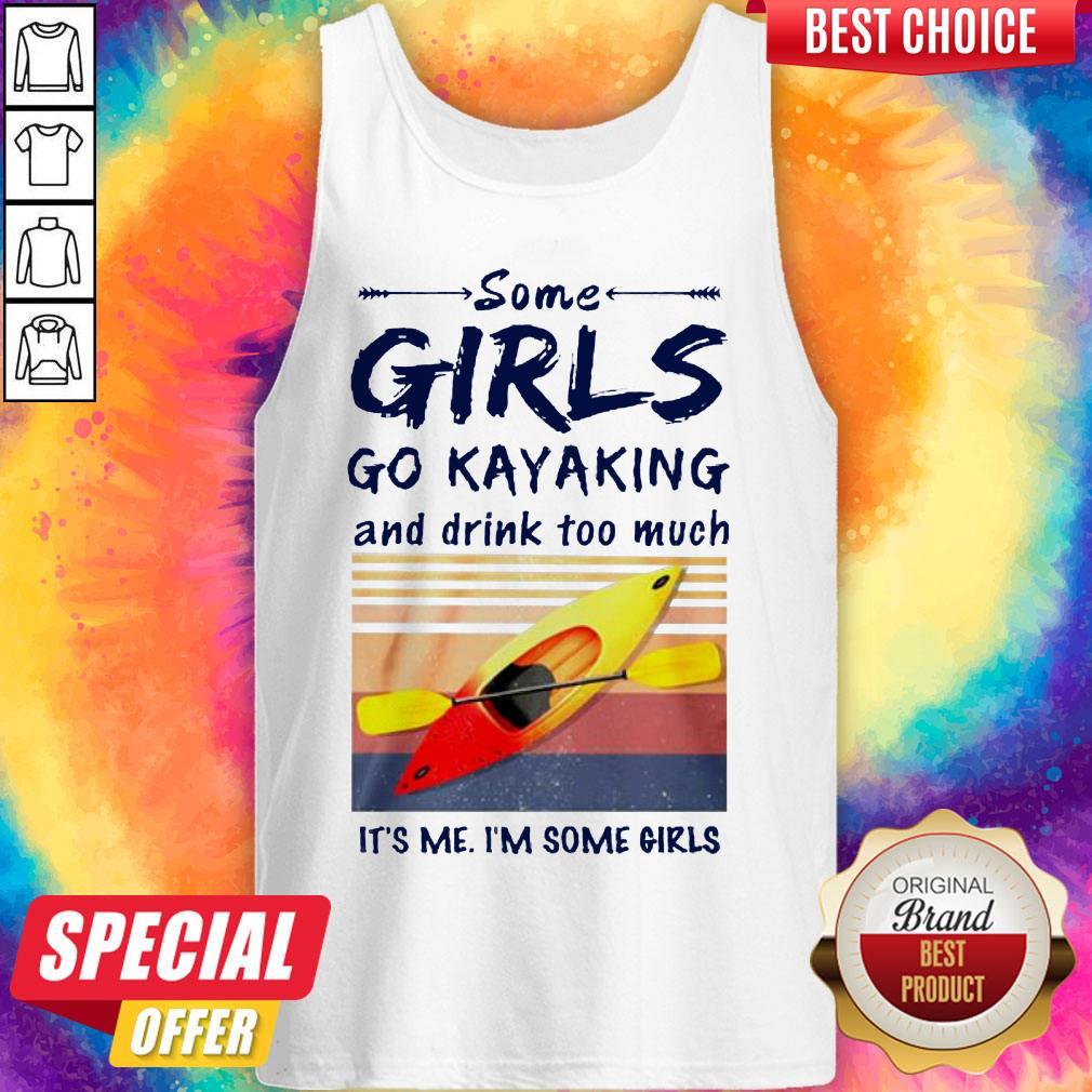 Some Girls Go Kayaking And Drink Too Much Vintage Shirt - Image 4