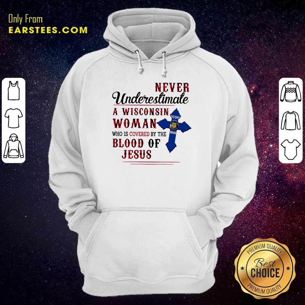 Good Never Underestimate A Wisconsin Blood Of Jesus Shirt - Image 4