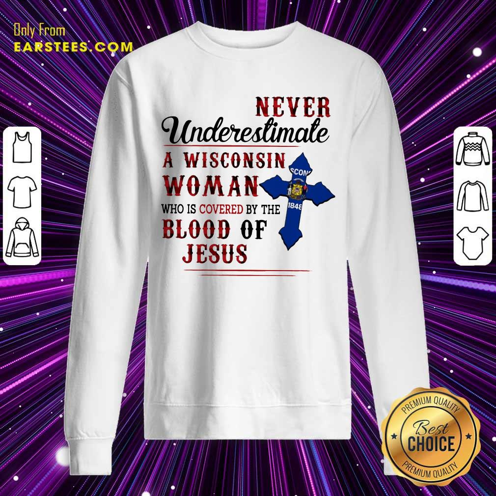 Good Never Underestimate A Wisconsin Blood Of Jesus Shirt - Image 3