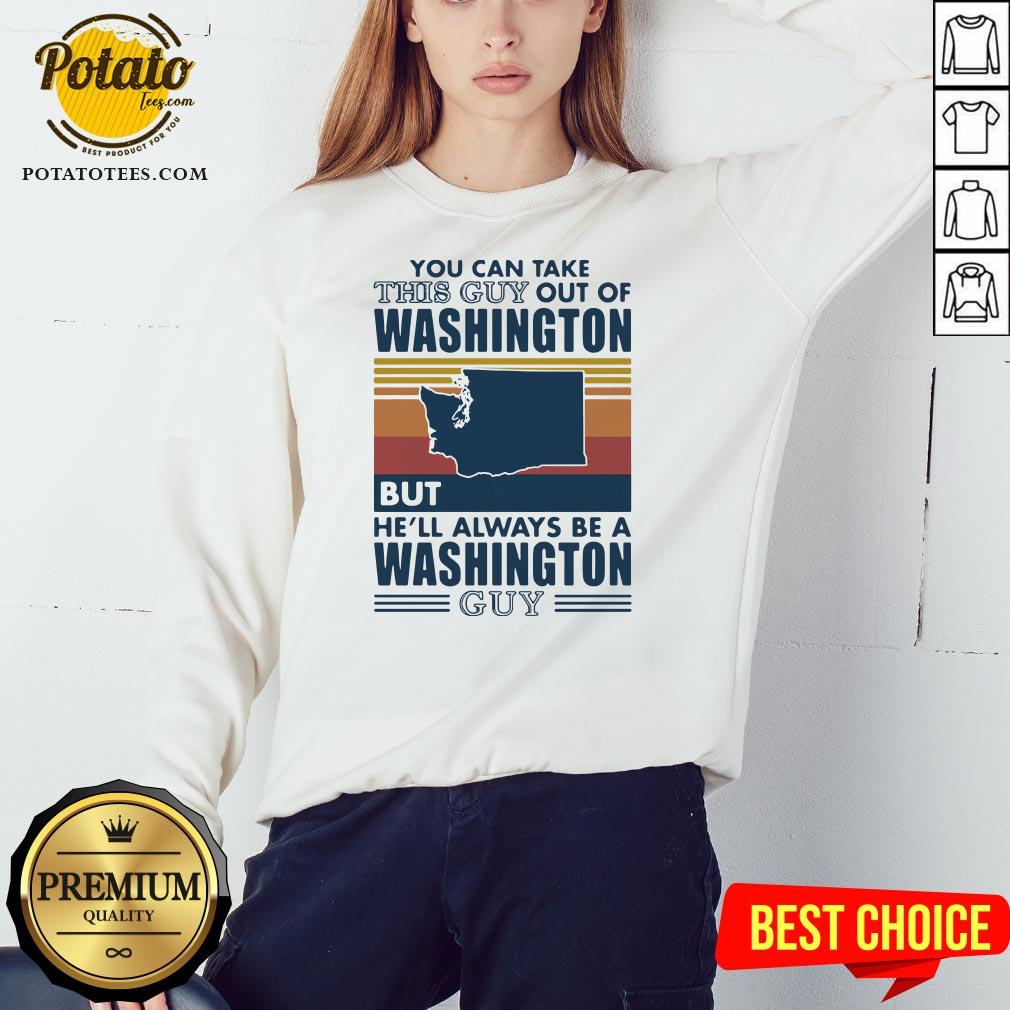 Nice You Can Take This Guy Out Of Washington But He’ll Always Be A Washington Guy Line Vintage Retro Shirt - Image 5