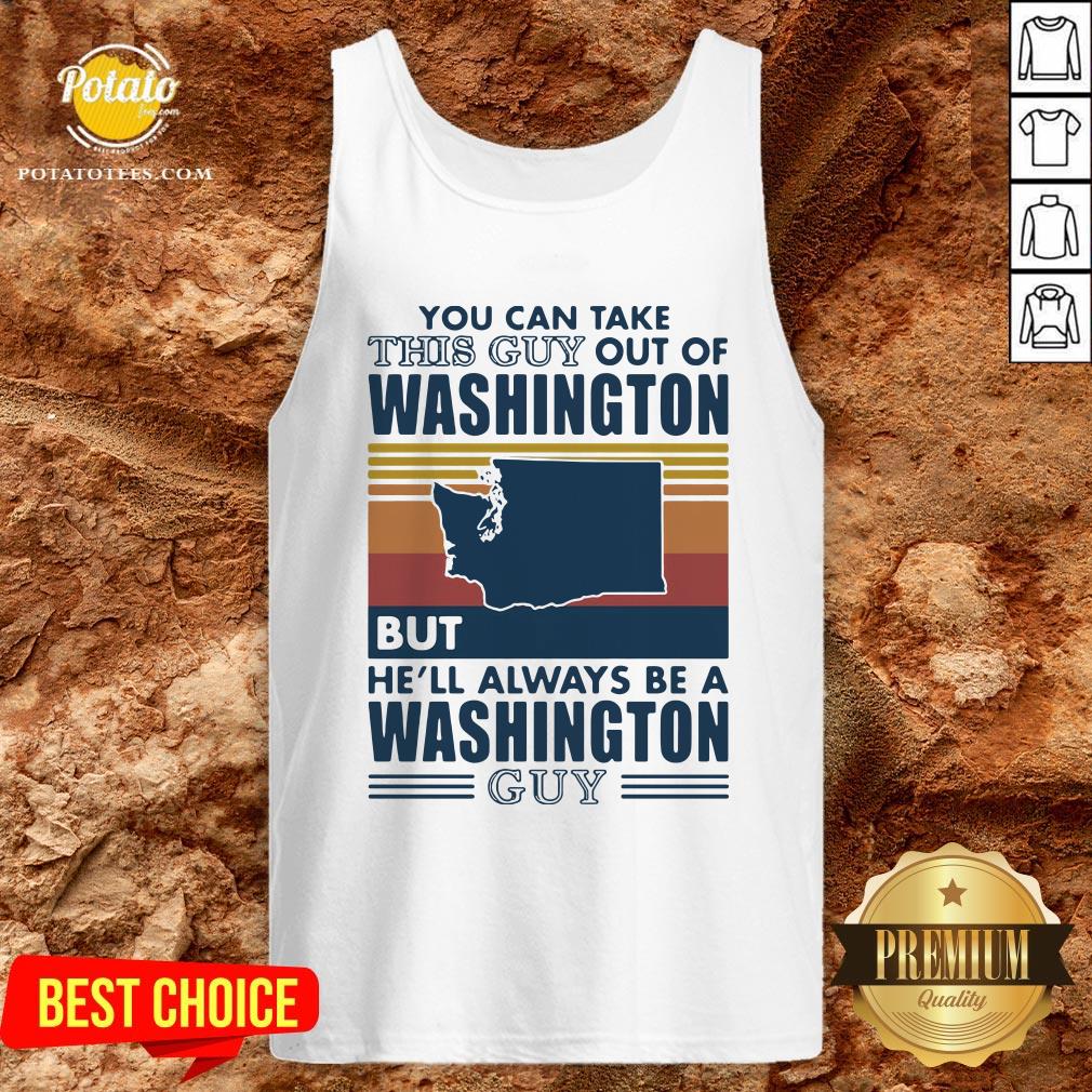 Nice You Can Take This Guy Out Of Washington But He’ll Always Be A Washington Guy Line Vintage Retro Shirt - Image 3