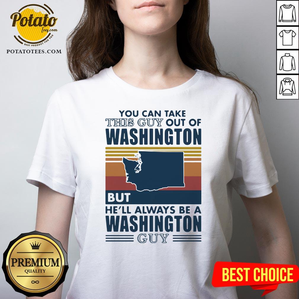 Nice You Can Take This Guy Out Of Washington But He’ll Always Be A Washington Guy Line Vintage Retro Shirt - Image 4