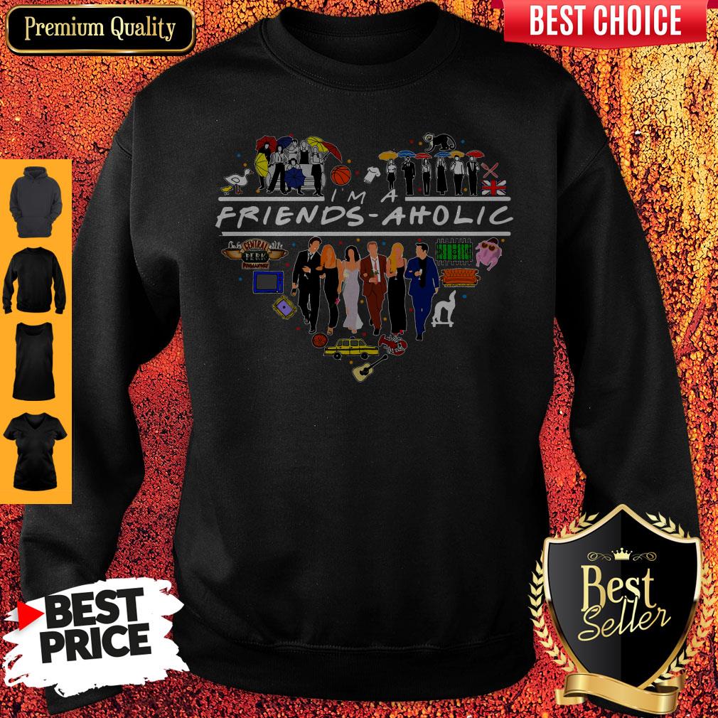 Premium I’m A Friends Aholic Shirt - Image 4