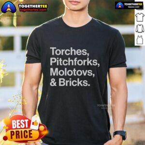 Good Torches Pitchforks Molotovs And Bricks 2025 World Tour T-Shirt