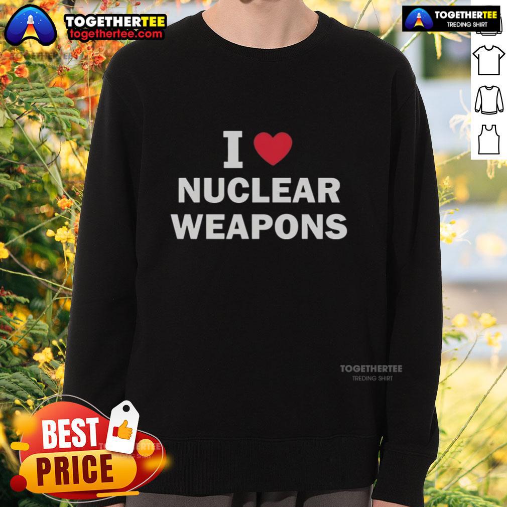 Nice I Love Nuclear Weapons T-Shirt - Image 5