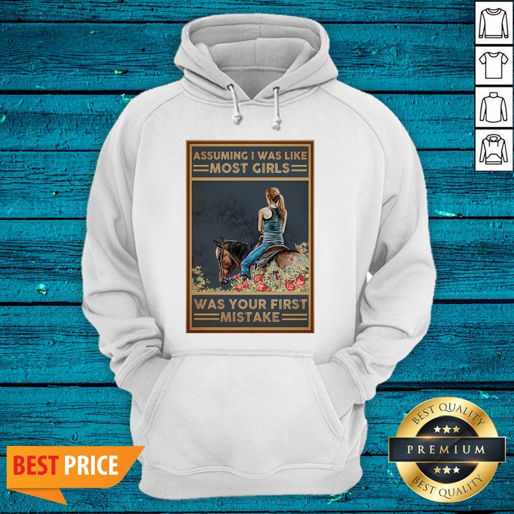 Assuming I Was Like Most Girls Exclusive Horse Was Your First Mistake Vertical Poster Shirt - Image 3