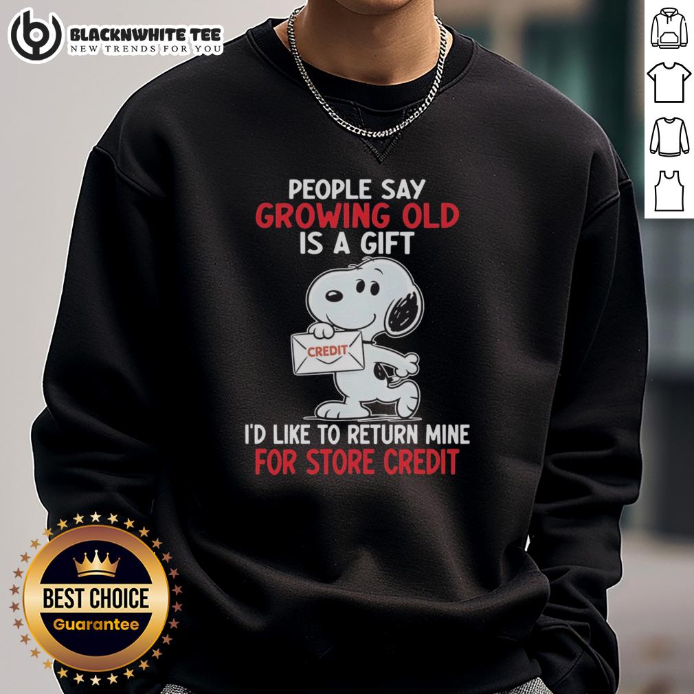 Top Snoopy People Say Growing Old Is A Gift I'd Like To Return Mine For Store Credit T-Shirt - Image 5