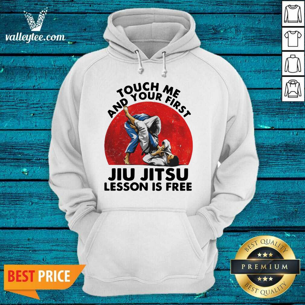 Pretty Touch Me And Your First Jiu Jitsu Lesson Is Free Shirt - Image 3