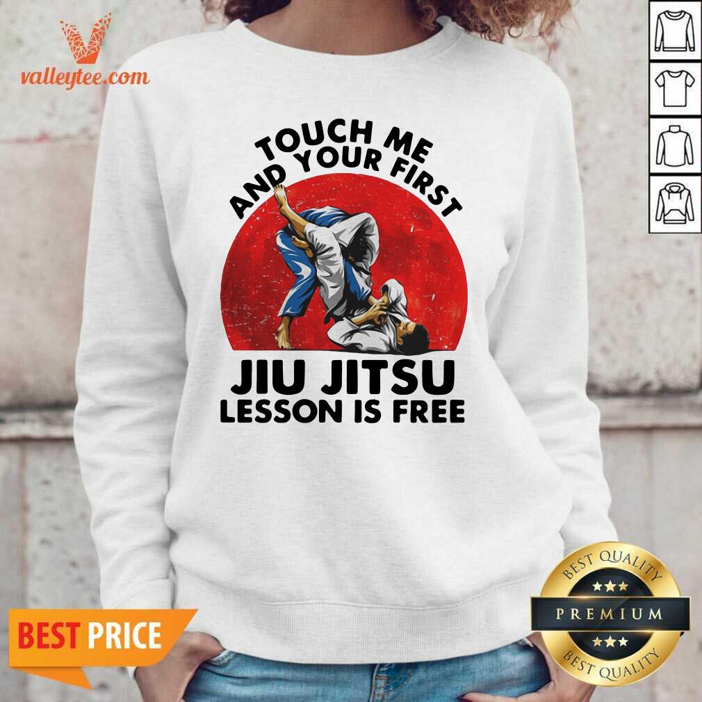 Pretty Touch Me And Your First Jiu Jitsu Lesson Is Free Shirt - Image 2