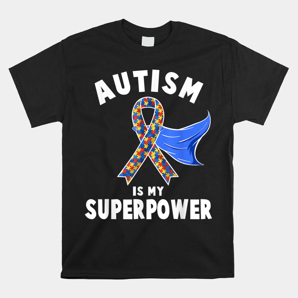 Autism Awareness Shirt Is My Superpower Shirt - Image 4