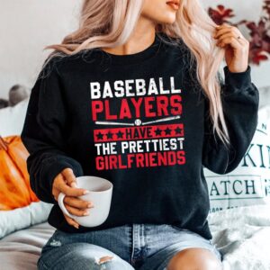Alternative view of Baseball Players Have The Prettiest Girlfriends Shirt