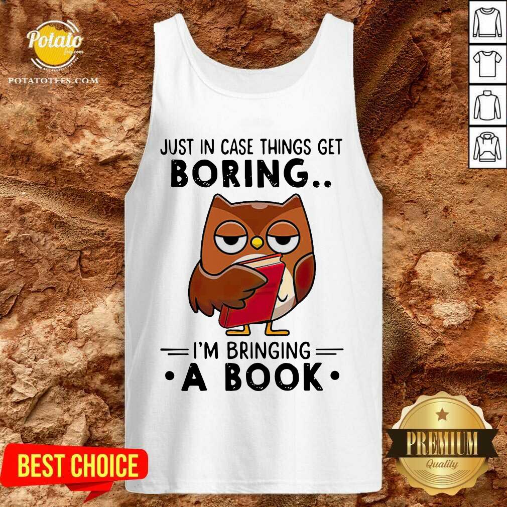 Owl Just In Case Things Get Boring I’m Bringing A Book Shirt - Image 3