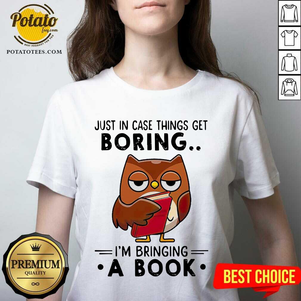 Owl Just In Case Things Get Boring I’m Bringing A Book Shirt - Image 2
