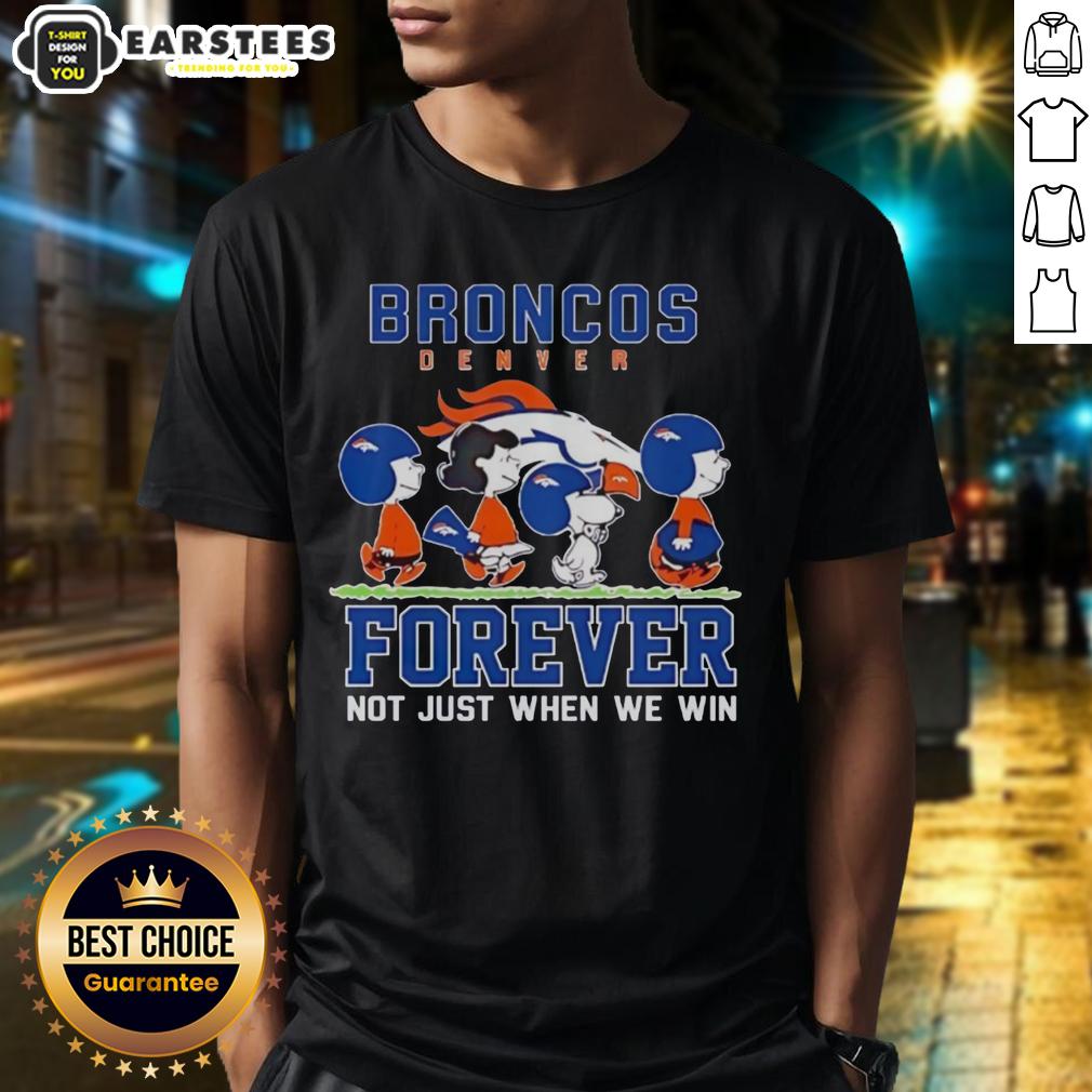 Awesome Snoopy And Charlie Brown Denver Broncos Forever Not Just When We Win T-Shirt