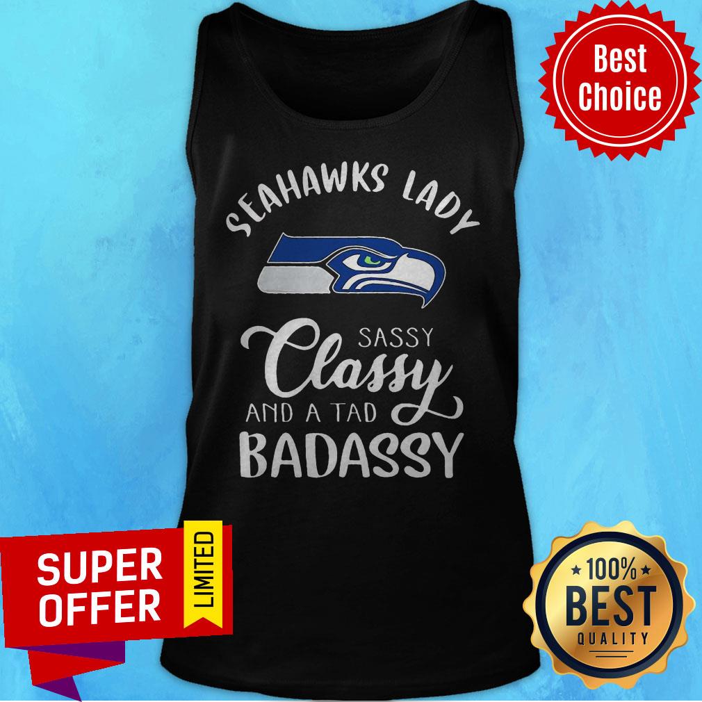 Premium Seahawks Lady Sassy Classy And A Tad Badassy Shirt - Image 4