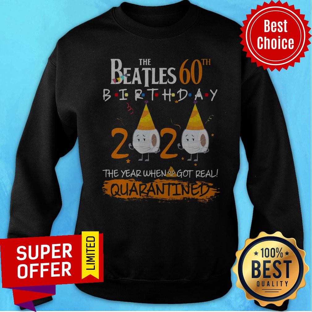 The Beatles 60th Birthday 2020 The Year When Got Real Quarantined Shirt - Image 4