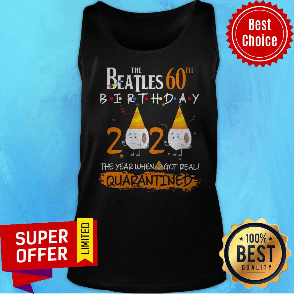 The Beatles 60th Birthday 2020 The Year When Got Real Quarantined Shirt - Image 3