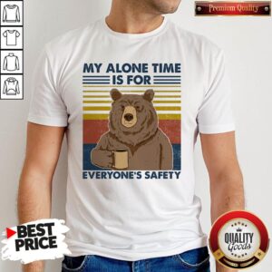 Bear My Alone Time Is For Everyone's Safety Vintage Retro Shirt