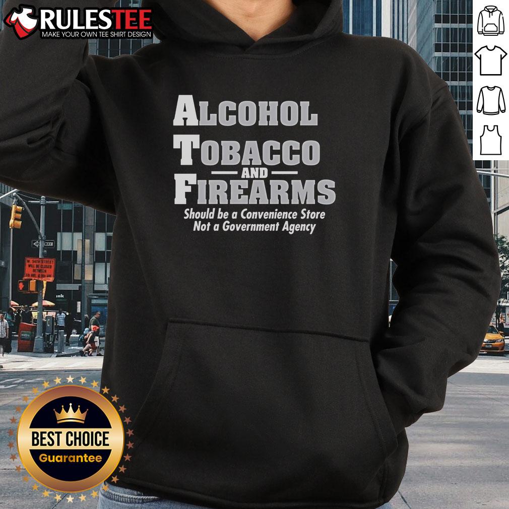 Funny Alcohol Tobacco And Firearmns Should Be A Convenience Store T-Shirt - Image 2