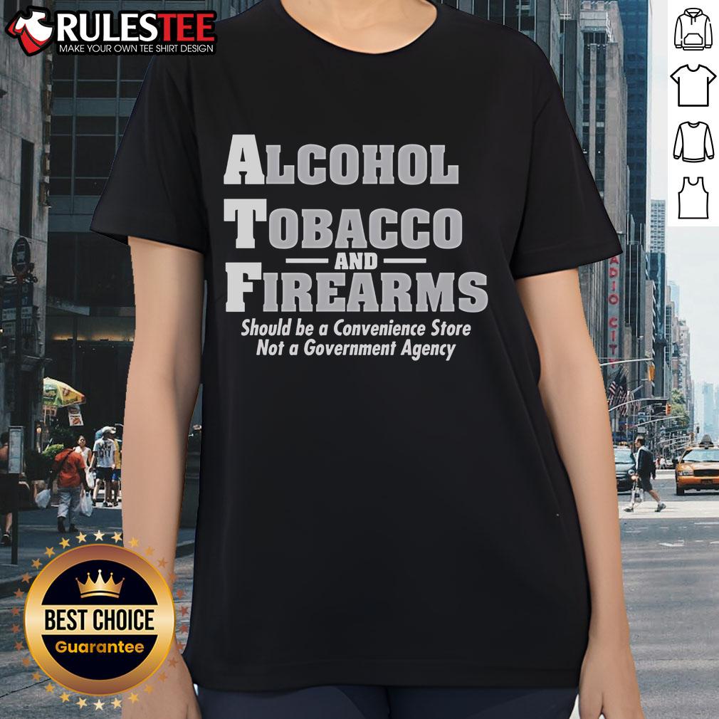 Funny Alcohol Tobacco And Firearmns Should Be A Convenience Store T-Shirt - Image 3