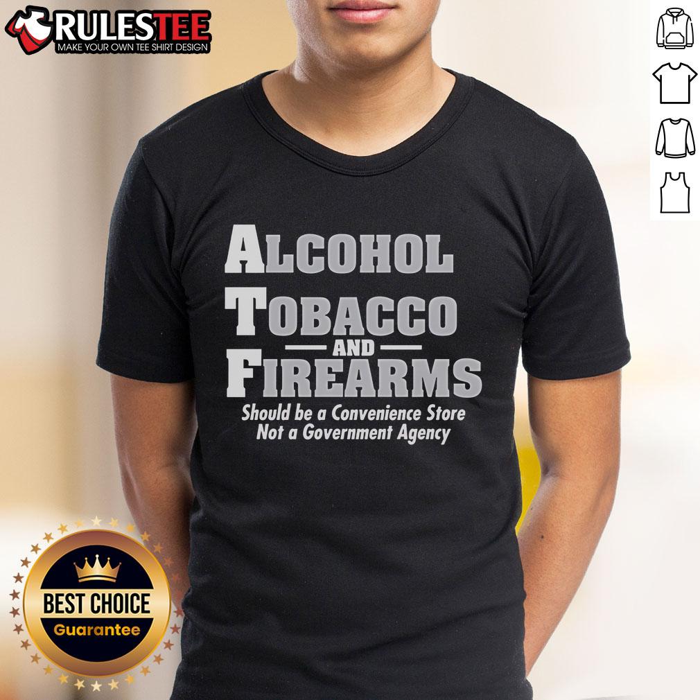 Funny Alcohol Tobacco And Firearmns Should Be A Convenience Store T-Shirt