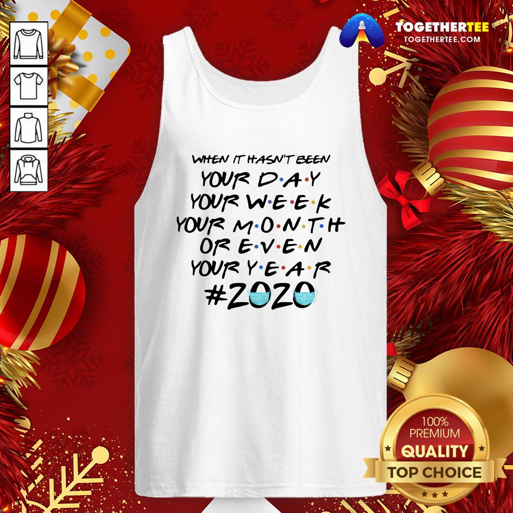 Cute When It Hasn’t Been Your Day Your Week Friends 2020 Christmas Shirt - Image 3