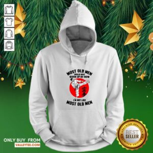 Alternative view of Cool Karate Most Old Men Would Have Given Up By Now Im Not Like Most Old Men Shirt