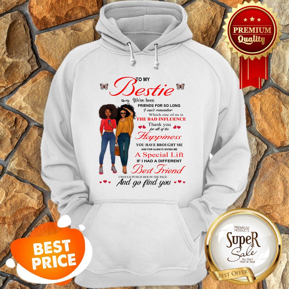 To My Bestie The Bad Influence Happiness A Special Lift Best Friend Shirt - Image 4
