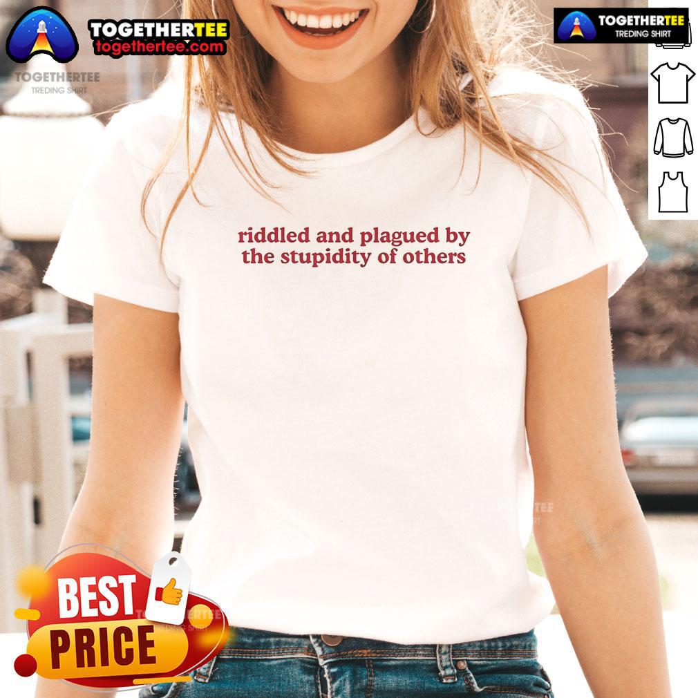 Official Riddled And Plagued By The Stupidity Of Others T-Shirt - Image 3