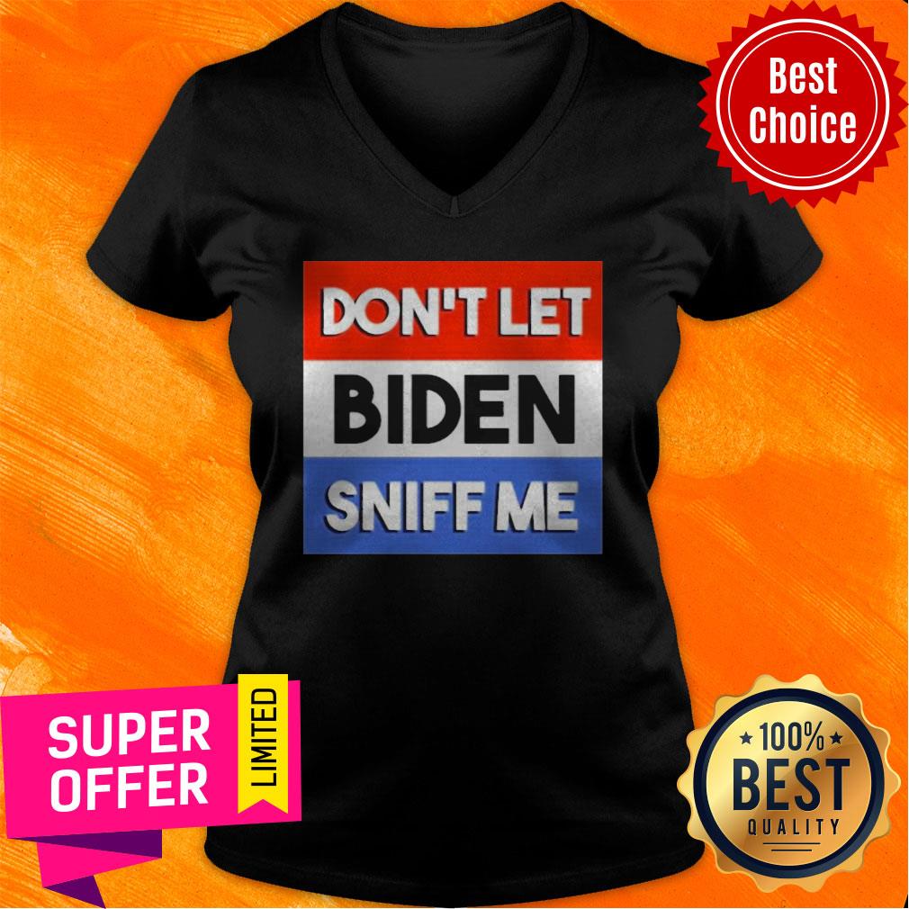 Awesome Don’t Let Biden Sniff Me Shirt - Image 3