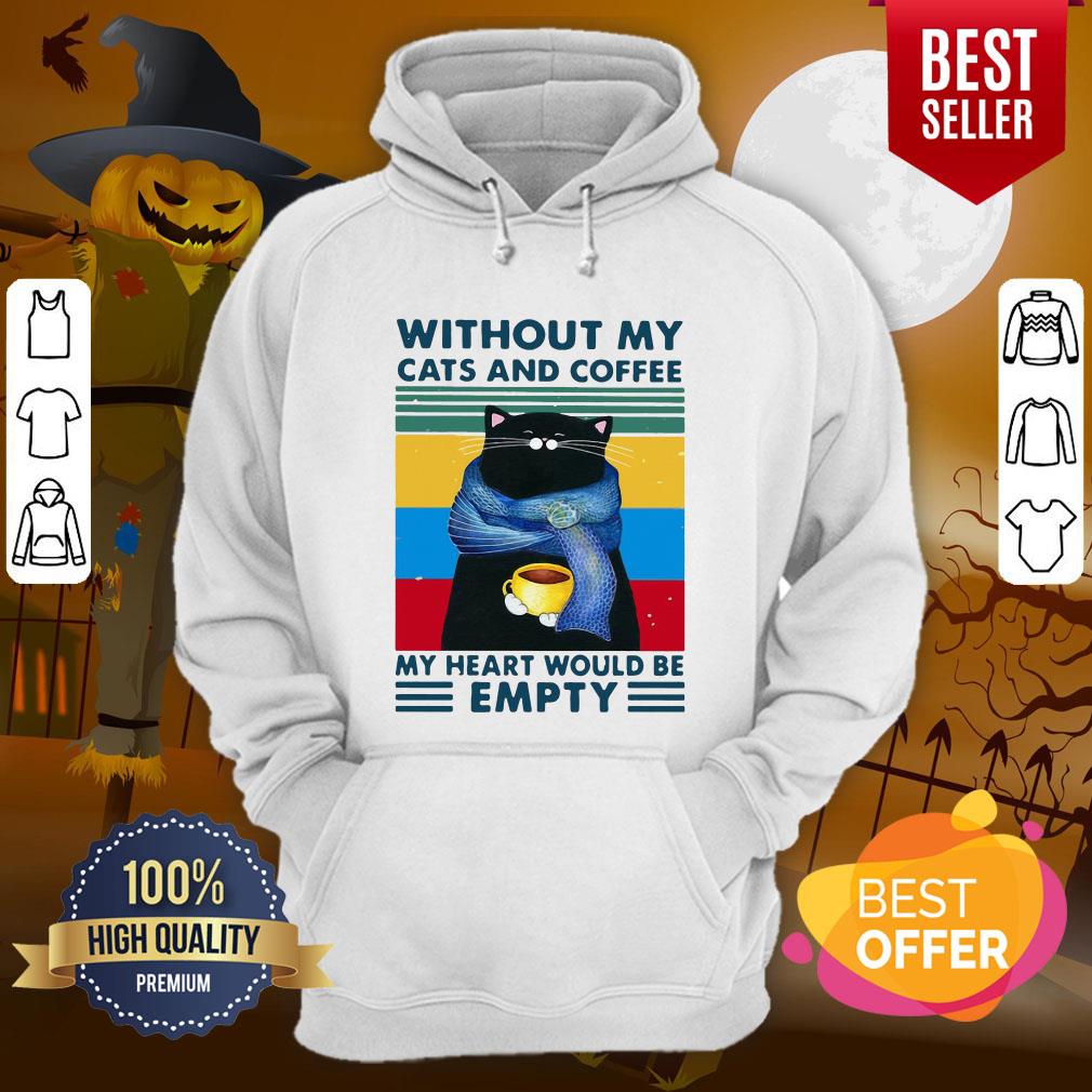 Pro Cat And Coffee Without My Cats And Coffee My Heart Would Be Empty Vintage Retro Shirt - Image 5