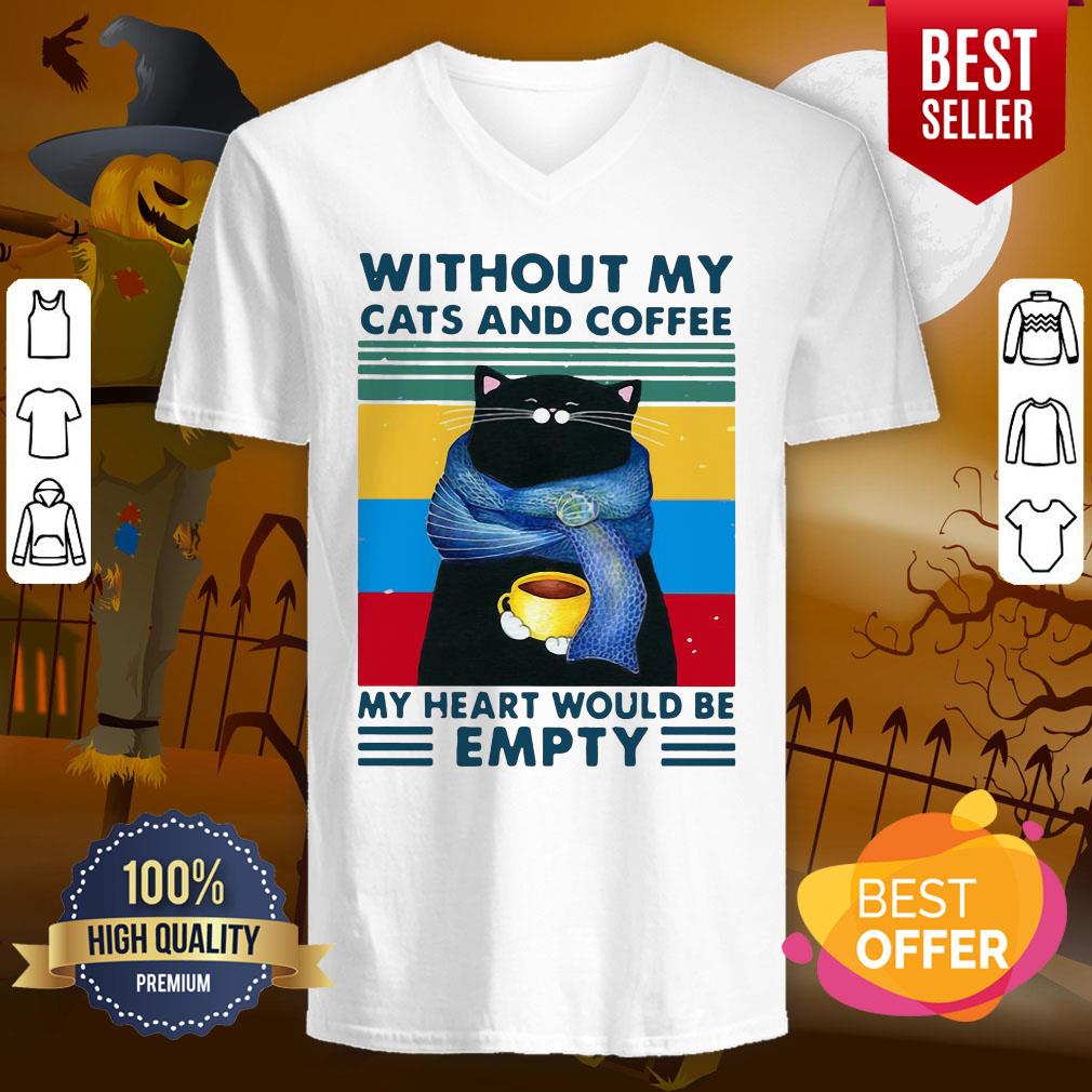 Pro Cat And Coffee Without My Cats And Coffee My Heart Would Be Empty Vintage Retro Shirt - Image 2