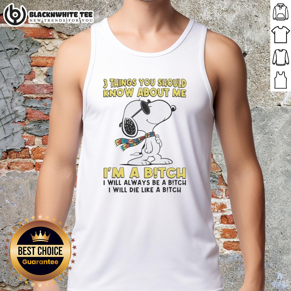 Pretty 3 Things You Should Know About Me I'm A Bitch I Will Always Be A Bitch I Will Die Like A Bitch T-Shirt - Image 4