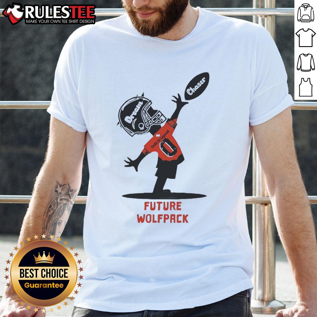 Good Future Wolfpack Dream Chaser Class Of Legends T-Shirt