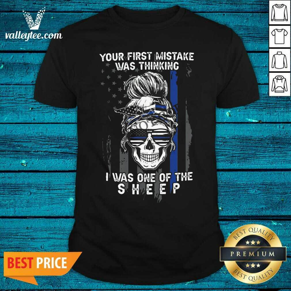 Cute Skull Girl Your First Mistake Was Thinking I Was One Of The Sheep American Flag Shirt