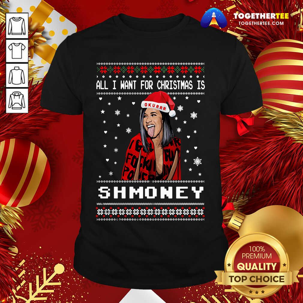 Funny Cardi B All I Want For Christmas Is Shmoney Ugly Christmas Shirt