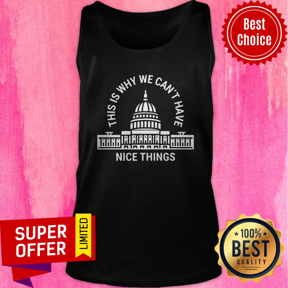 Funny This is Why We Can't Have Nice Things Unisex Shirt - Image 3